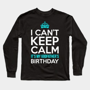 I Cant Keep Calm Its My Girlfriends Birthday Party Long Sleeve T-Shirt